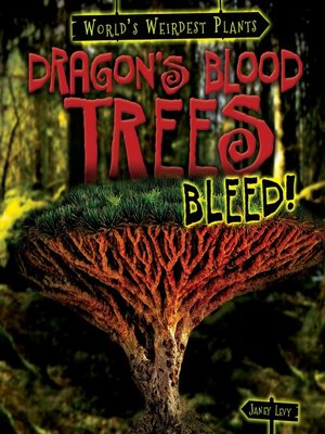 cover image of Dragon's Blood Trees Bleed!